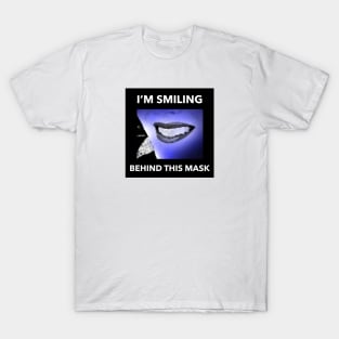 I'm Smiling Behind this Mask T-Shirt